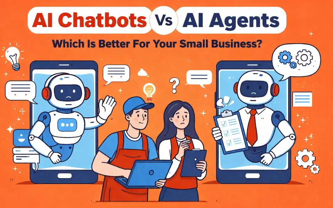 AI Chatbots Vs AI Agents: Which Is Better For Your Small Business?