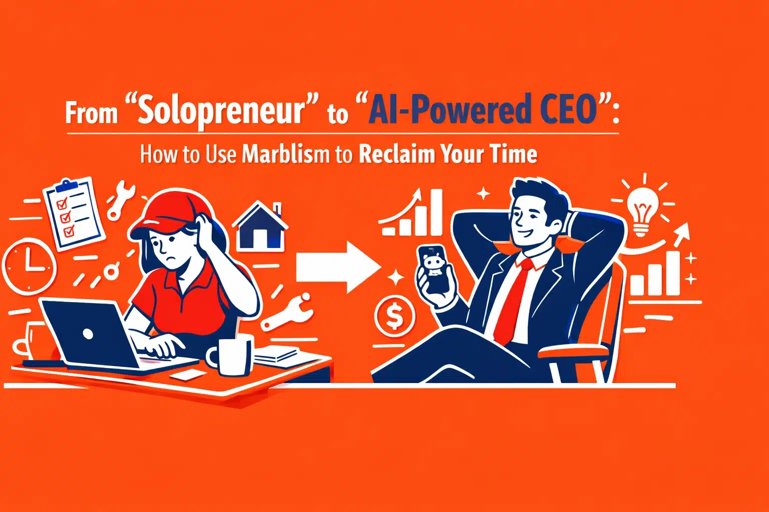 From ‘Solopreneur’ to ‘AI-Powered CEO’: How to Use Marblism to Reclaim Your Time